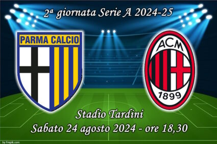 Presentazione Parma-Milan – seconda giornata Serie A 2024-2025